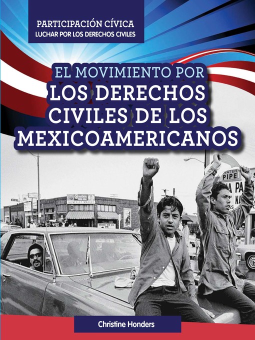 Title details for El Movimiento por los derechos civiles de los mexicoamericanos (Mexican American Civil Rights Movement) by Christine Honders - Wait list